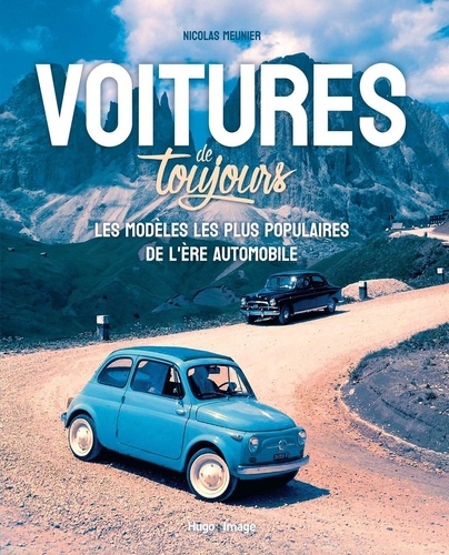 Nicolas Meunier - Voitures de toujours - Les modèles les plus populaires de l'ère automobile.