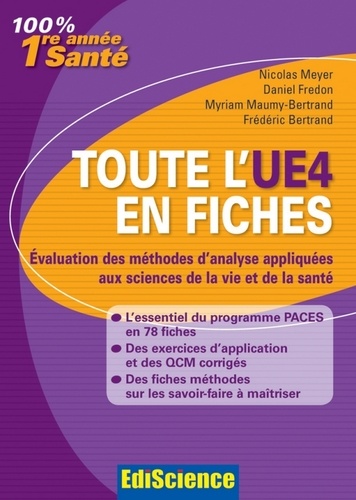 Nicolas Meyer et Daniel Fredon - Toute l'UE4 en fiches - 1re année Santé - Evaluation des méthodes d'analyse - Evaluation des méthodes d'analyse appliquées aux sciences de la vie et de la santé.