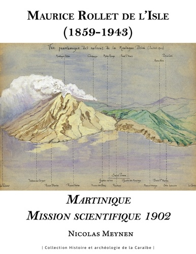 Maurice Rollet de l'Isle (1859-1943). Martinique Mission scientifique, 1902