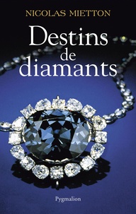 Nicolas Mietton - Destins de diamants.