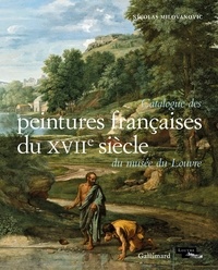 Nicolas Milovanovic - Catalogue des peintures françaises du XVIIᵉ siècle du musée du Louvre.
