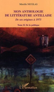 Mon anthologie de littérature antillaise de ses origines à 1975