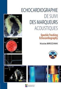 Nicolas Mirochnik - Echocardiographie de suivi des marqueurs acoustiques - Speckle Tracking Echocardiography.