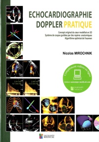 Nicolas Mirochnik - Echographie doppler pratique - Concept original du coeur modélisé en 3D ; Système de coupes guidées par des repères anatomiques ; Algorithme optimisé de l'examen.