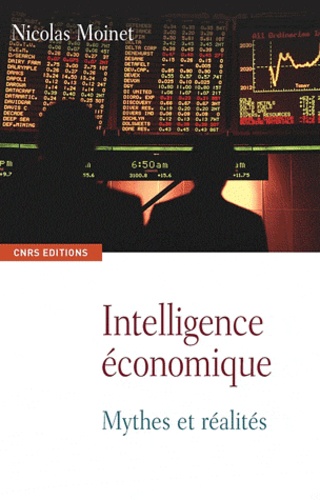 Intelligence économique. Mythes et réalités