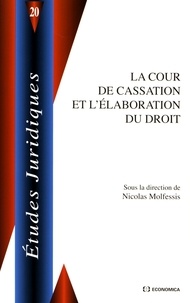 Nicolas Molfessis - La Cour de cassation et l'élaboration du droit.