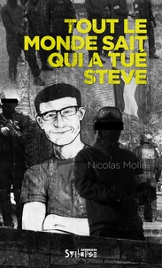 Nicolas Mollé - Tout le monde sait qui a tué Steve.