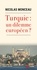 Turquie : un dilemne européen ?. Coopération vs rupture