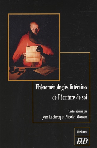 Nicolas Monseu et Jean Leclercq - Phénoménologies littéraires de l'écriture de soi.