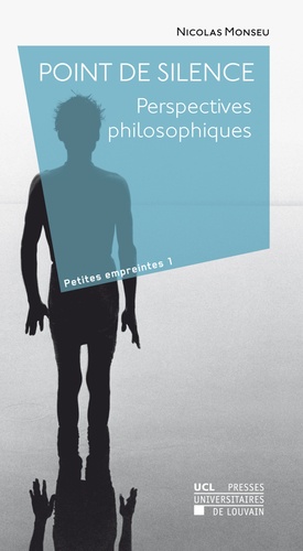 Nicolas Monseu - Point de silence - Perspectives philosophiques.