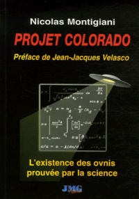 Nicolas Montigiani - Projet Colorado - L'existence des ovnis prouvée par la science.