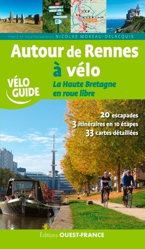 Autour de Rennes à vélo. La Haute Bretagne en roue libre