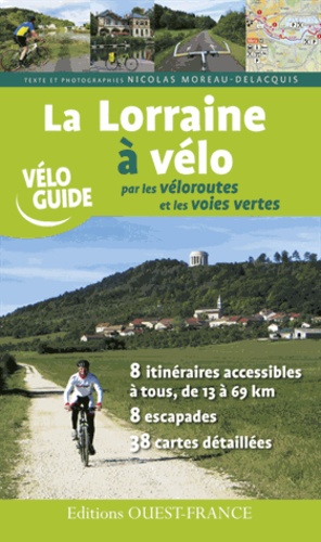 Nicolas Moreau-Delacquis - La Lorraine à vélo par les véloroutes et les voies vertes.