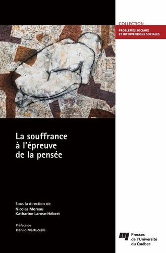 Nicolas Moreau et Katharine Larose-Hébert - La souffrance à l’épreuve de la pensée.