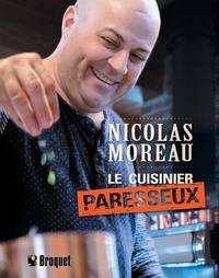Nicolas Moreau - Le cuisinier paresseux.