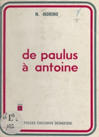 Nicolas Moréno - De Paulus à Antoine.