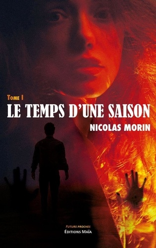 Nicolas Morin - Le temps d'une saison 1 : Le temps d'une saisons - Tome 1.