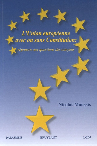 Nicolas Moussis - L'Union européenne avec ou sans Constitution - Réponses aux questions des citoyens.