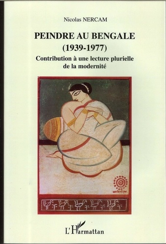 Nicolas Nercam - Peindre au Bengale (1939-1977).