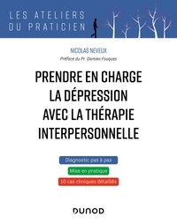Nicolas Neveux - Prendre en charge la dépression avec la thérapie interpersonnelle.