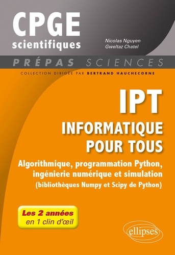IPT Informatique pour tous. Algorithmique, programmation Python, ingénierie numérique et simulation