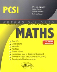Téléchargez des livres sur google Mathématiques PCSI par Nicolas Nguyen, Walter Damin, Mathieu Fontes, Christophe Jan RTF PDB iBook 9782340019270