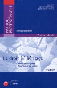 Nicolas Nicolaïdès - Le droit à l'héritage - Arbres généalogiques, répartition entre héritiers.