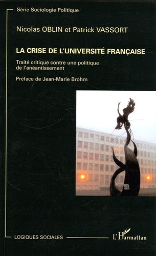 La Crise de l'Université française. Traité contre une politique de l'anéantissement