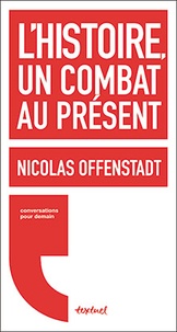 Nicolas Offenstadt - L'histoire, un combat au présent.