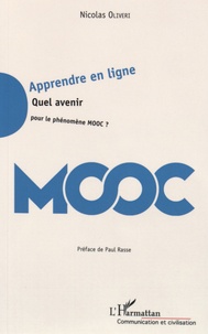 Nicolas Oliveri - Apprendre en ligne - Quel avenir pour le phénomène MOOC ?.