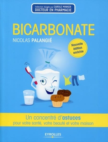 Concentré de bienfaits !  Bicarbonate. Un concentré d'astuces pour votre santé, votre beauté et votre maison