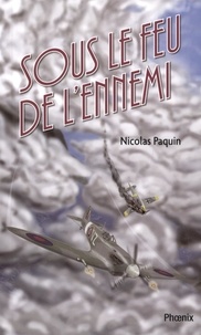  Nicolas Paquin - Les volontaires T.1 : Sous le feu de l'ennemi - Sous le feu de l'ennemi.