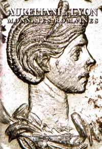 Nicolas Parisot - Aureliani de Lyon - Monnaies romaines.