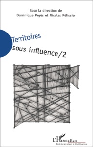 Nicolas Pélissier - Territoires Sous Influence. Volume 2.