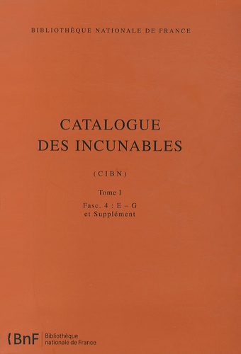Nicolas Petit - Catalogue des incunables (CIBN) - Tome 1, E-G et supplément.