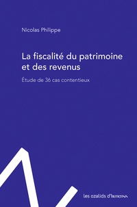 La fiscalité du patrimoine et des revenus - Etude de 36 cas contentieux.pdf