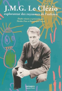 J. M. G. Le Clézio explorateur des royaumes de l'enfance