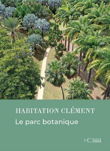 Habitation Clément. Le parc botanique