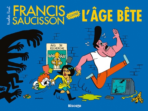 Nicolas Pinet - Francis Saucisson contre l'âge bête.