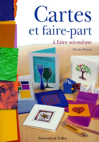 Nicolas Piroux - Cartes Et Faire-Part A Faire Soi-Meme.