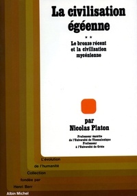 Nicolas Platon et Nicolas Platon - La Civilisation égéenne - tome 2 - Le Bronze récent et la civilisation mycénienne.