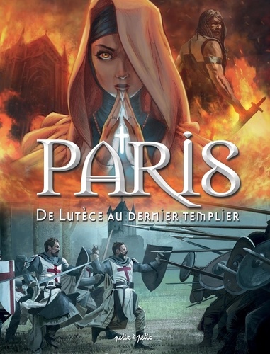 Paris Tome 1 De Lutèce au dernier templier. De -52 à 1314 ap. J.-C.