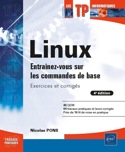 Nicolas Pons - Linux - Entraînez-vous sur les commandes de base. Exercices et corrigés.