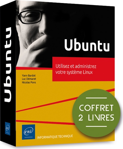Nicolas Pons et Luc Démaret - Ubuntu - Coffret en 2 volumes : Utilisez et administrez votre système Linux.