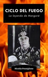  Nicolas Ponsiglione - Ciclo del fuego: la leyenda de Mangoré.