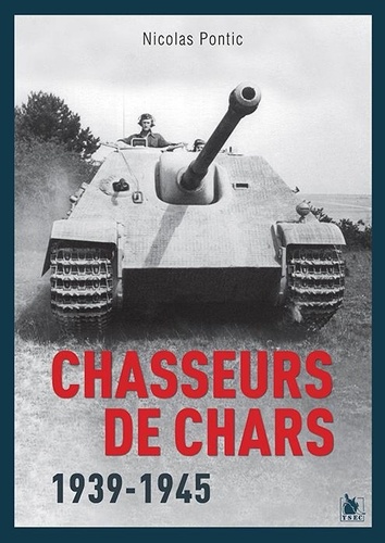 Nicolas Pontic - Chasseurs de chars - 1939-1945.