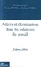 Nicolas Postel - Cahiers lillois d'économie et de sociologie N° 45 : Action et domination dans les relations de travail.