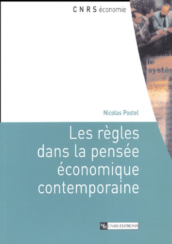 Nicolas Postel - Les règles dans la pensée économique contemporaine.