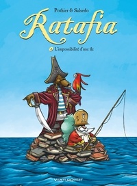 Nicolas Pothier et Frédérik Salsedo - Ratafia Tome 3 : L'impossibilité d'une île.