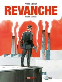 Nicolas Pothier et Jean-Christophe Chauzy - Revanche Tome 1 : Société anonyme.